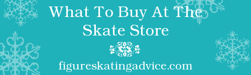 Getting Kitted Out: What To Buy At The Skate Store by FigureSkatingAdvice