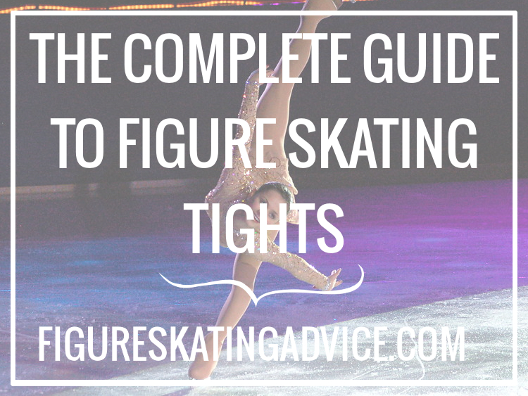 Figure Skating Advice: A Complete Guide to Figure Skating Tights